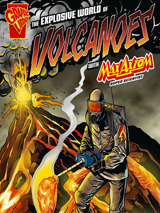 Title details for The Explosive World of Volcanoes with Max Axiom, Super Scientist by Christopher L. Harbo - Available